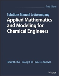 Enlarge image Cover: Solutions Manual to Accompany Applied Mathematics and Modeling for Chemical Engineers - Wiley