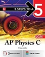 Cover: 5 Steps to a 5: AP Physics C 2024 - McGraw-Hill Education
