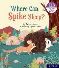 Enlarge image Cover: Essential Letters and Sounds: Essential Phonic Readers: Oxford Reading Level 6: Where Can Spike Sleep? - Oxford University Press