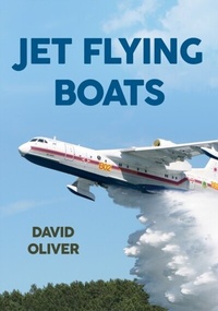 Abbildung von: Jet Flying Boats - Amberley Publishing