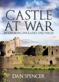 Cover: The Castle at War in Medieval England and Wales - Amberley Publishing