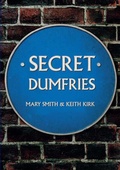 Cover: Secret Dumfries - Amberley Publishing