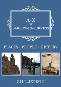 Abbildung von: A-Z of Barrow-in-Furness - Amberley Publishing