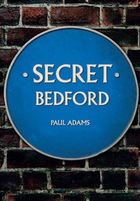 Enlarge image Cover: Secret Bedford - Amberley Publishing