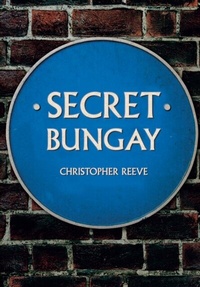 Enlarge image Cover: Secret Bungay - Amberley Publishing