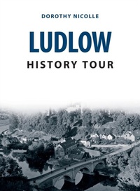 Enlarge image Cover: Ludlow History Tour - Amberley Publishing