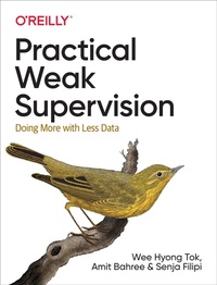 Enlarge image Cover: Practical Weak Supervision - O'Reilly