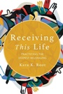 Cover: Receiving This Life - Fortress Press,U.S.