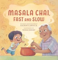 Cover: Masala Chai, Fast and Slow - Candlewick Press,U.S.