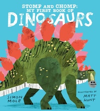 Abbildung von: Stomp and Chomp: My First Book of Dinosaurs - Candlewick Press,U.S.