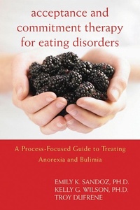 Enlarge image Cover: Acceptance and Commitment Therapy for Eating Disorders - New Harbinger Publications