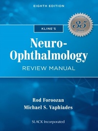 Abbildung von: Kline's Neuro-Ophthalmology Review Manual, Eighth Edition - SLACK Incorporated