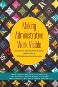 Cover: Making Administrative Work Visible - University Press of Colorado