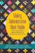 Cover: Making Administrative Work Visible - University Press of Colorado