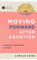 Cover: Moving Forward After Abortion - New Growth Press