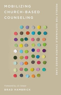 Enlarge image Cover: Mobilizing Church-Based Counseling - New Growth Press