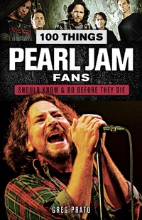 Abbildung von: 100 Things Pearl Jam Fans Should Know & Do Before They Die - Triumph Books (IL)