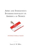 Cover: Afro and Indigenous Intersectionality in America as Nomen - Lexington Books