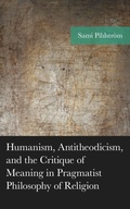 Bild: Humanism, Antitheodicism, and the Critique of Meaning in Pragmatist Philosophy of Religion - Lexington Books