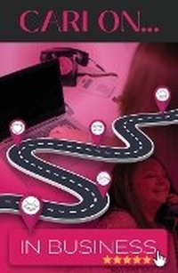 Abbildung von: Cari on... in Business - Cari on Regardless Publications