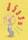 Cover: When Dad's Hair Took Off - Gecko Press
