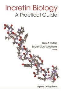 Abbildung von: Incretin Biology - A Practical Guide: Glp-1 And Gip Physiology - World Scientific Publishing Company