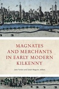 Cover: Magnates and Merchants in early modern Kilkenny - Four Courts Press Ltd