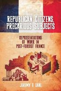 Enlarge image Cover: Republican Citizens, Precarious Subjects - Liverpool University Press