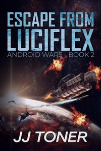 Enlarge image Cover: Escape from Luciflex (Android Wars, #2) - JJ Toner