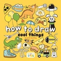 Cover: How to Draw Cool Things - 3DTotal Publishing Ltd