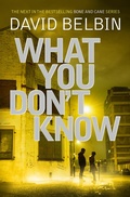 Cover: What You Don't Know (Bone and Cane Book 2) - David Belbin
