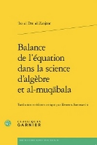 Abbildung von: Balance de l'Equation Dans La Science d'Algebre Et Al-Muqabala - Classiques Garnier