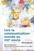 Cover: Lire la communication-monde au XXIe siecle - University of Ottawa Press