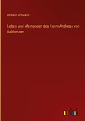 Cover: Leben und Meinungen des Herrn Andreas von Balthesser - Outlook Verlag