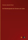 Cover: Der Blutaberglaube bei Christen und Juden - Outlook Verlag