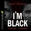Cover: I'm Black I'm Christian I'm Methodist - Christianaudio