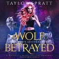 Cover: A Wolf Betrayed - Tantor Audio