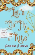 Cover: Let's Go Fly a Kite - Katherine Brown