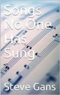 Cover: Songs No One Has Sung - Steve R. Gans