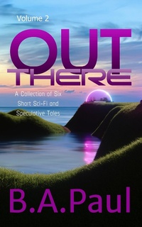 Enlarge image Cover: Out There, Volume 2 - B.A. Paul