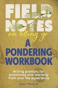 Enlarge image Cover: Field Notes on Letting Go - A Pondering Workbook - Rosehip26