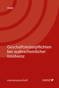 Cover: Gesch&auml;ftsleiterpflichten bei wahrscheinlicher Insolvenz - Manz