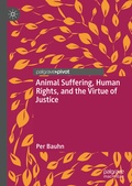 Cover: Animal Suffering, Human Rights, and the Virtue of Justice - Palgrave Macmillan