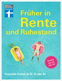 Abbildung von: Früher in Rente und Ruhestand - Mit Tabellen, Checklisten und Tipps zu Anlagestrategien - Stiftung Warentest