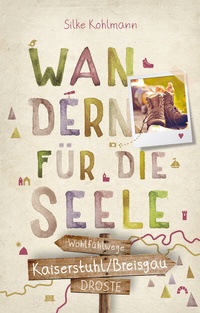 Abbildung von: Kaiserstuhl/Breisgau. Wandern für die Seele - Droste Verlag GmbH