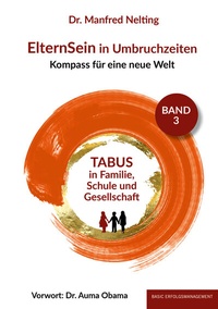 Bild vergrößern Bild: ElternSein in Umbruchzeiten Band 3 - basic erfolgsmanagement