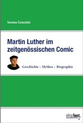 Cover: Martin Luther im zeitgen&ouml;ssischen Comic - edition faust