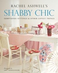 Cover: Shabby Chic: Sumptuous Settings and Other Lovely Things - Harper