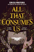Cover: All That Consumes Us - HarperCollins