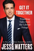 Cover: Get It Together: Troubling Tales from the Liberal Fringe - HarperCollins